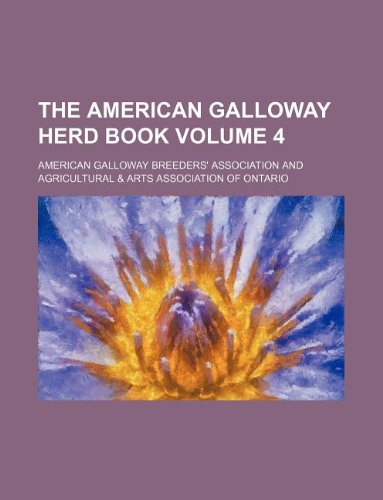 The American Galloway Herd Book Volume 4 Books
