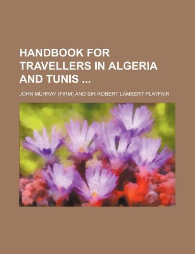 Handbook for Travellers in Algeria and Tunis Books