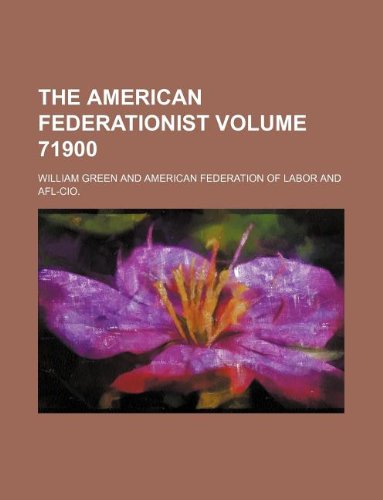 The American Federationist Volume 71900 Books
