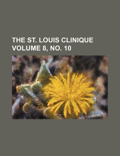 The St. Louis Clinique Volume 8, No. 10 Books
