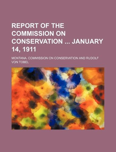 Report of the Commission on Conservation January 14, 1911 Books