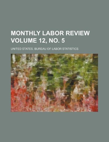 Monthly Labor Review Volume 12, No. 5 Books