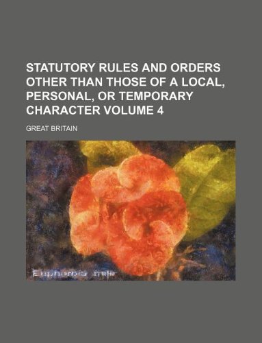 Statutory Rules and Orders Other Than Those of a Local, Personal, or Temporary Character Volume 4 Books