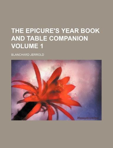 The Epicure's Year Book and Table Companion Volume 1 Books