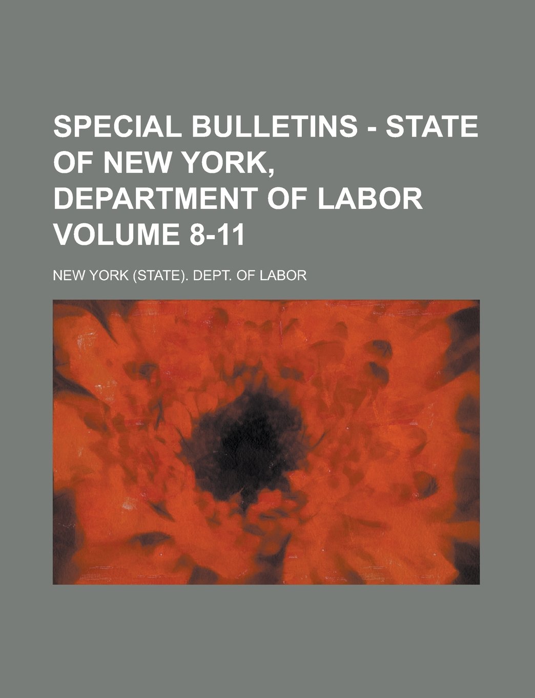Special Bulletins - State of New York, Department of Labor Volume 8-11 Books