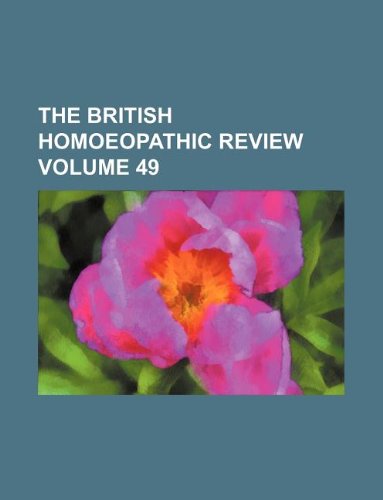 The British Homoeopathic Review Volume 49 Books