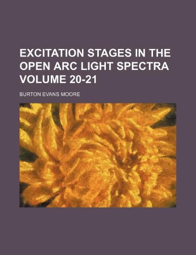 Excitation Stages in the Open ARC Light Spectra Volume 20-21 Books