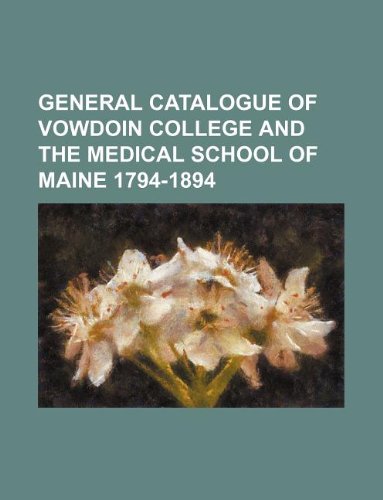 General Catalogue of Vowdoin College and the Medical School of Maine 1794-1894 Books
