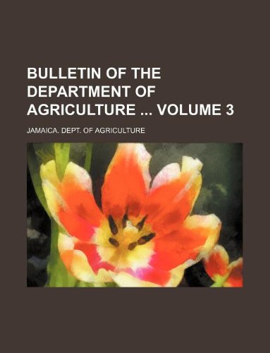 Bulletin of the Department of Agriculture Volume 3 Books