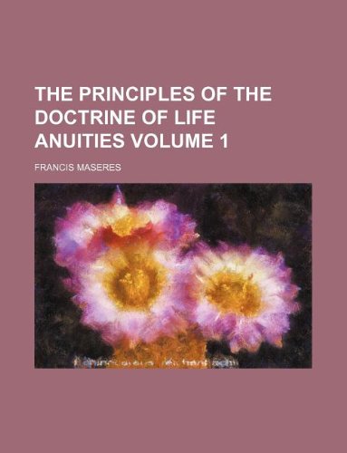 The Principles of the Doctrine of Life Anuities Volume 1 Books