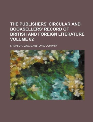 The Publishers' Circular and Booksellers' Record of British and Foreign Literature Volume 82 Books