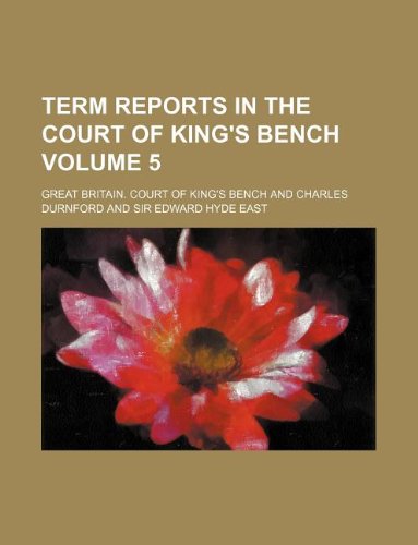 Term Reports in the Court of King's Bench Volume 5 Books