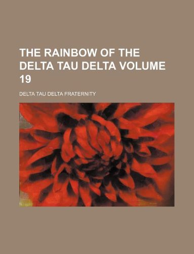 The Rainbow of the Delta Tau Delta Volume 19 Books