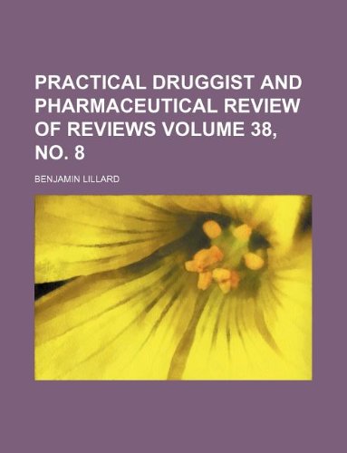 Practical Druggist and Pharmaceutical Review of Reviews Volume 38, No. 8 Books