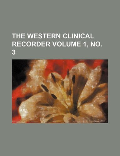 The Western Clinical Recorder Volume 1, No. 3 Books