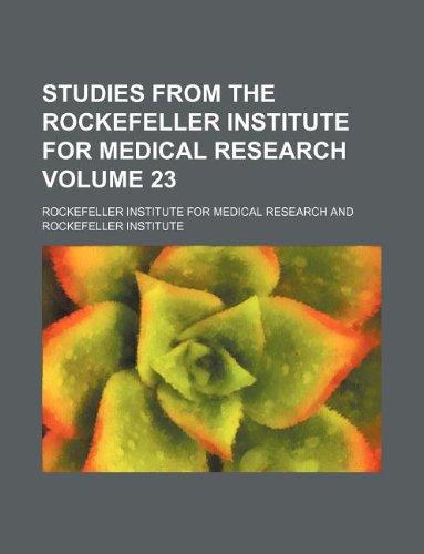 Studies from the Rockefeller Institute for Medical Research Volume 23 Books