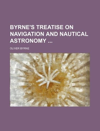 Byrne's Treatise on Navigation and Nautical Astronomy Books