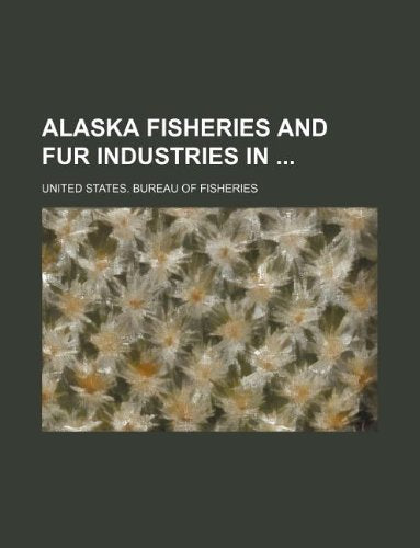 Alaska Fisheries and Fur Industries in Books