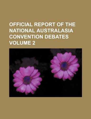Official Report of the National Australasia Convention Debates Volume 2 Books