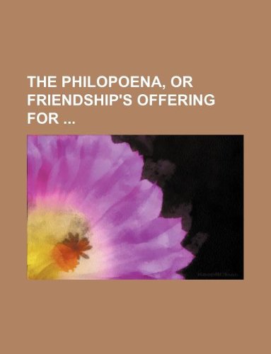 The Philopoena, or Friendship's Offering for Books