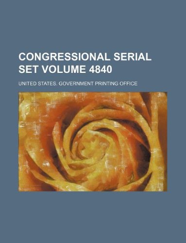 Congressional Serial Set Volume 4840 Books