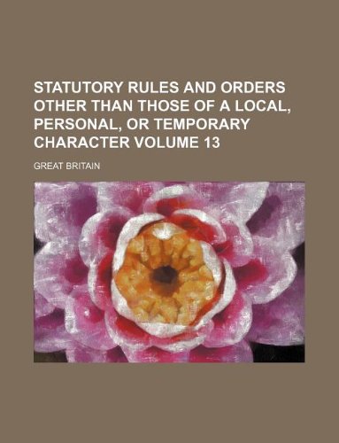Statutory Rules and Orders Other Than Those of a Local, Personal, or Temporary Character Volume 13 Books