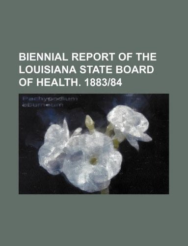 Biennial Report of the Louisiana State Board of Health. 1883-84 Books
