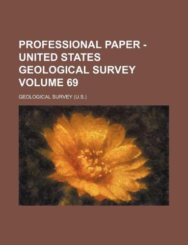 Professional Paper - United States Geological Survey Volume 69 Books