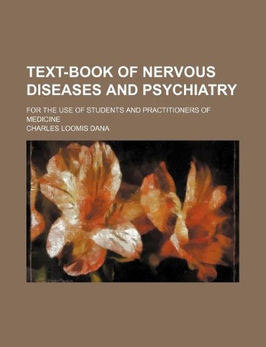 Text-Book of Nervous Diseases and Psychiatry; For the Use of Students and Practitioners of Medicine Books