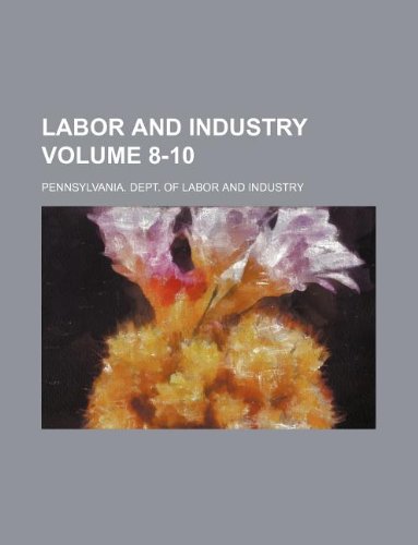 Labor and Industry Volume 8-10 Books