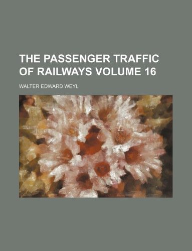 The Passenger Traffic of Railways Volume 16 Books