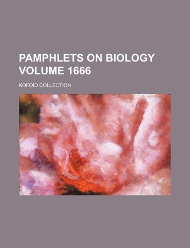 Pamphlets on Biology Volume 1666; Kofoid Collection Books