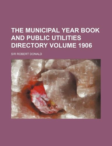 The Municipal Year Book and Public Utilities Directory Volume 1906 Books