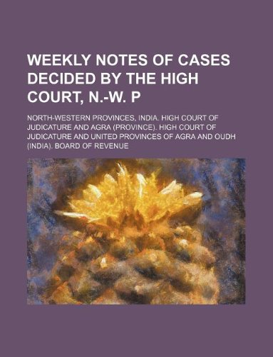 Weekly Notes of Cases Decided by the High Court, N.-W. P Books