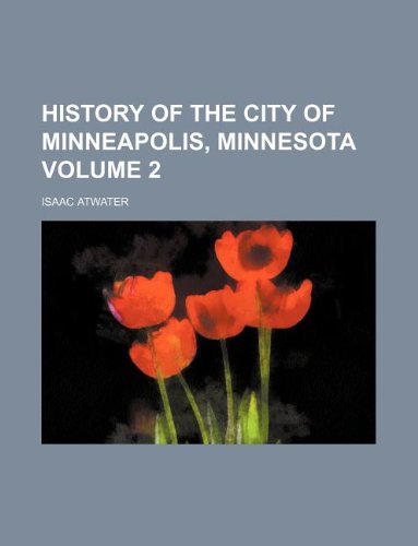 History of the City of Minneapolis, Minnesota Volume 2 Books