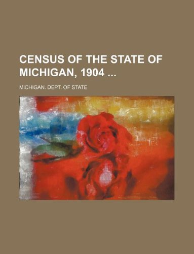 Census of the State of Michigan, 1904 Books