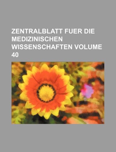 Zentralblatt Fuer Die Medizinischen Wissenschaften Volume 40 Books