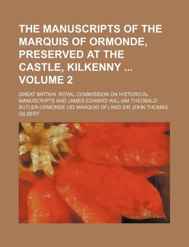 The Manuscripts of the Marquis of Ormonde, Preserved at the Castle, Kilkenny Volume 2 Books