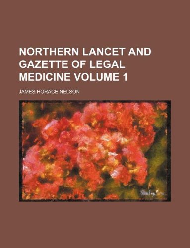 Northern Lancet and Gazette of Legal Medicine Volume 1 Books