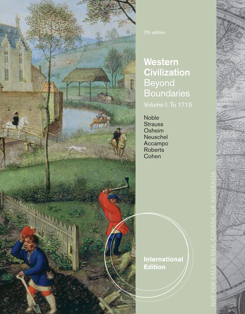 Western Civilization: Beyond Boundaries, Volume I: To 1715, International Edition book