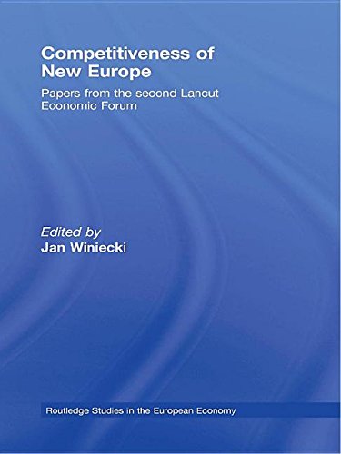 Competitiveness of New Europe: Papers from the Second Lancut Economic Forum (Routledge Studies in the European Economy) Books