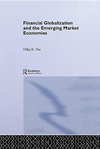 Financial Globalization and the Emerging Market Economy (Routledge Studies in the Modern World Economy) Books