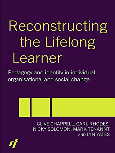 Reconstructing the Lifelong Learner: Pedagogy and Identity in Individual, Organisational and Social Change Books