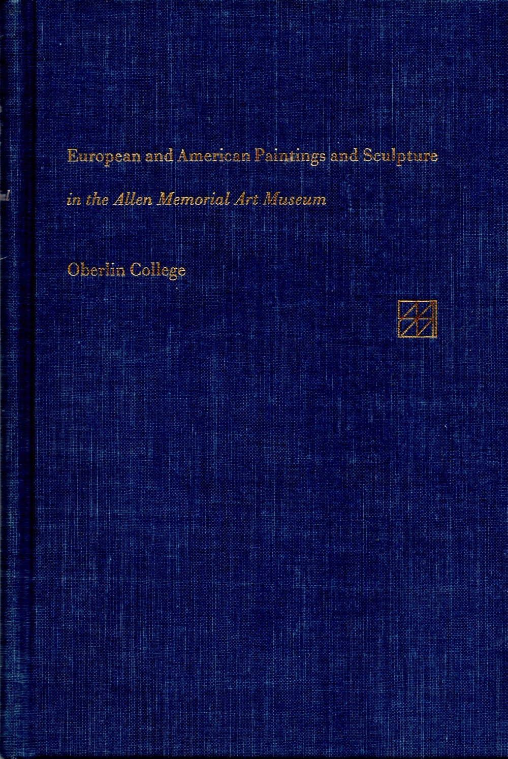Catalogue of European and American Paintings and Sculpture in the Allen Memorial Art Museum Books