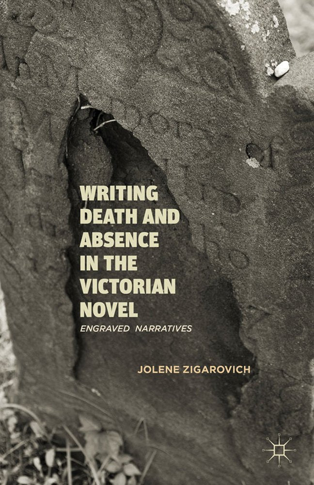 Writing Death and Absence in the Victorian Novel: Engraved Narratives Contemporary literature