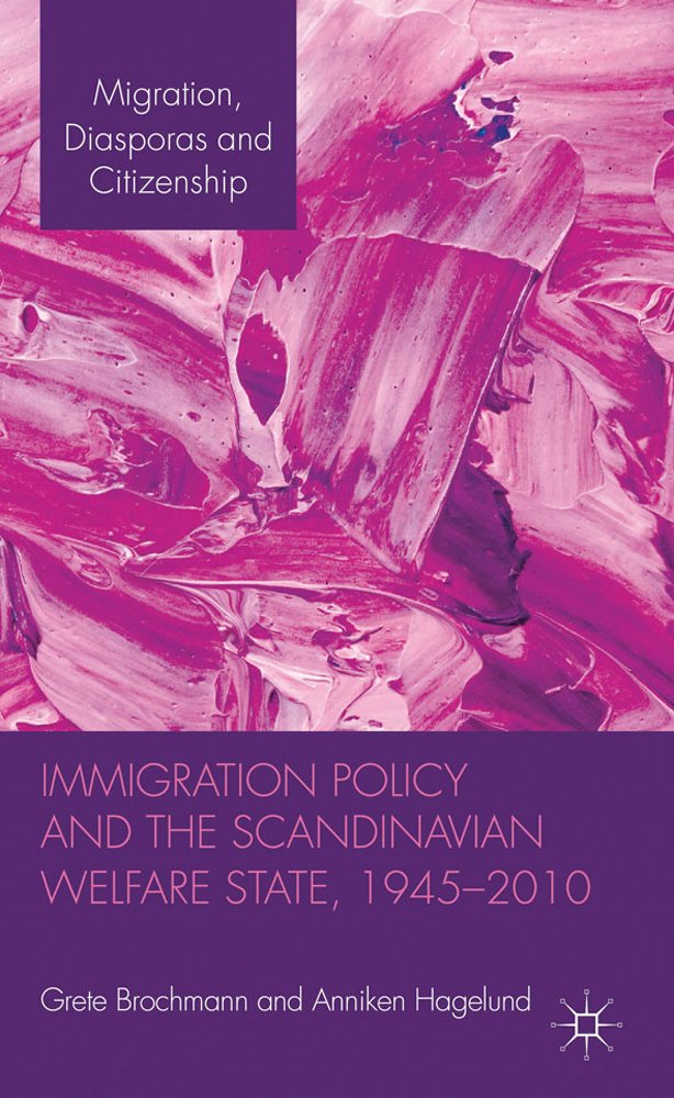 Immigration Policy and the Scandinavian Welfare State 1945-2010 (Migration, Diasporas and Citizenship) Music