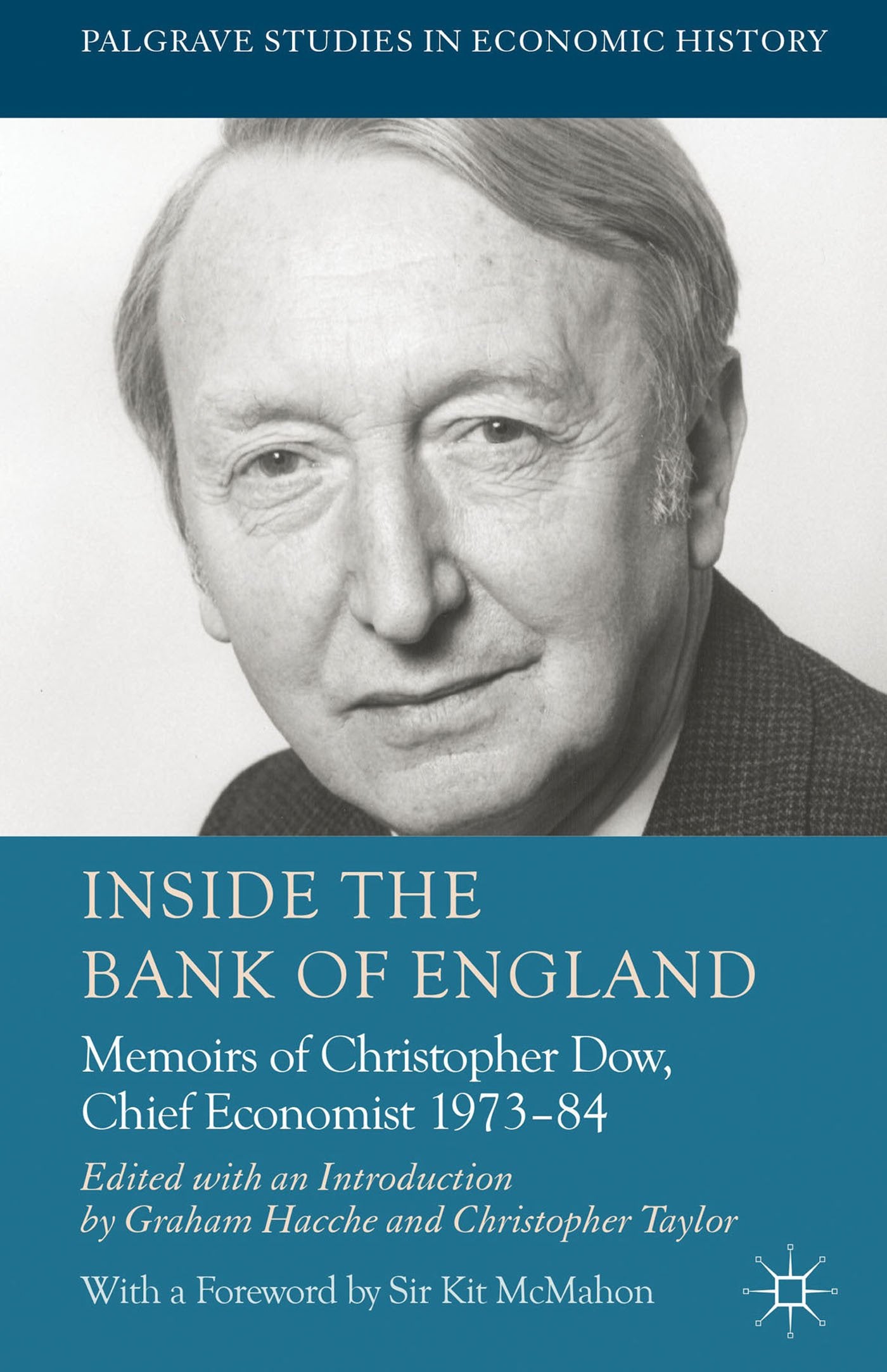Inside the Bank of England: Memoirs of Christopher Dow, Chief Economist, 1973-84 book