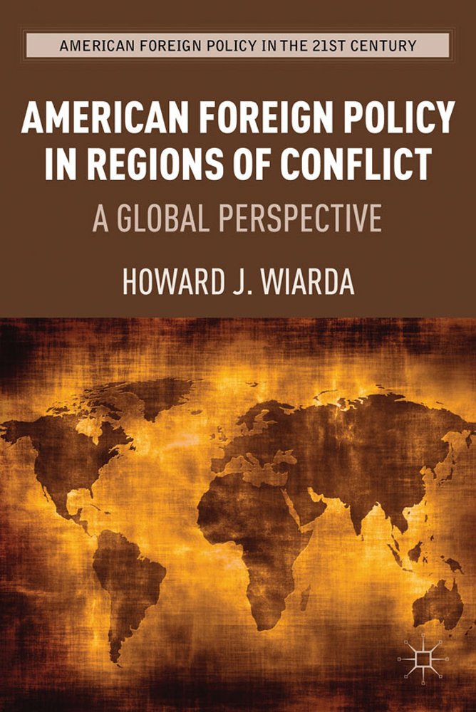American Foreign Policy in Regions of Conflict: A Global Perspective book