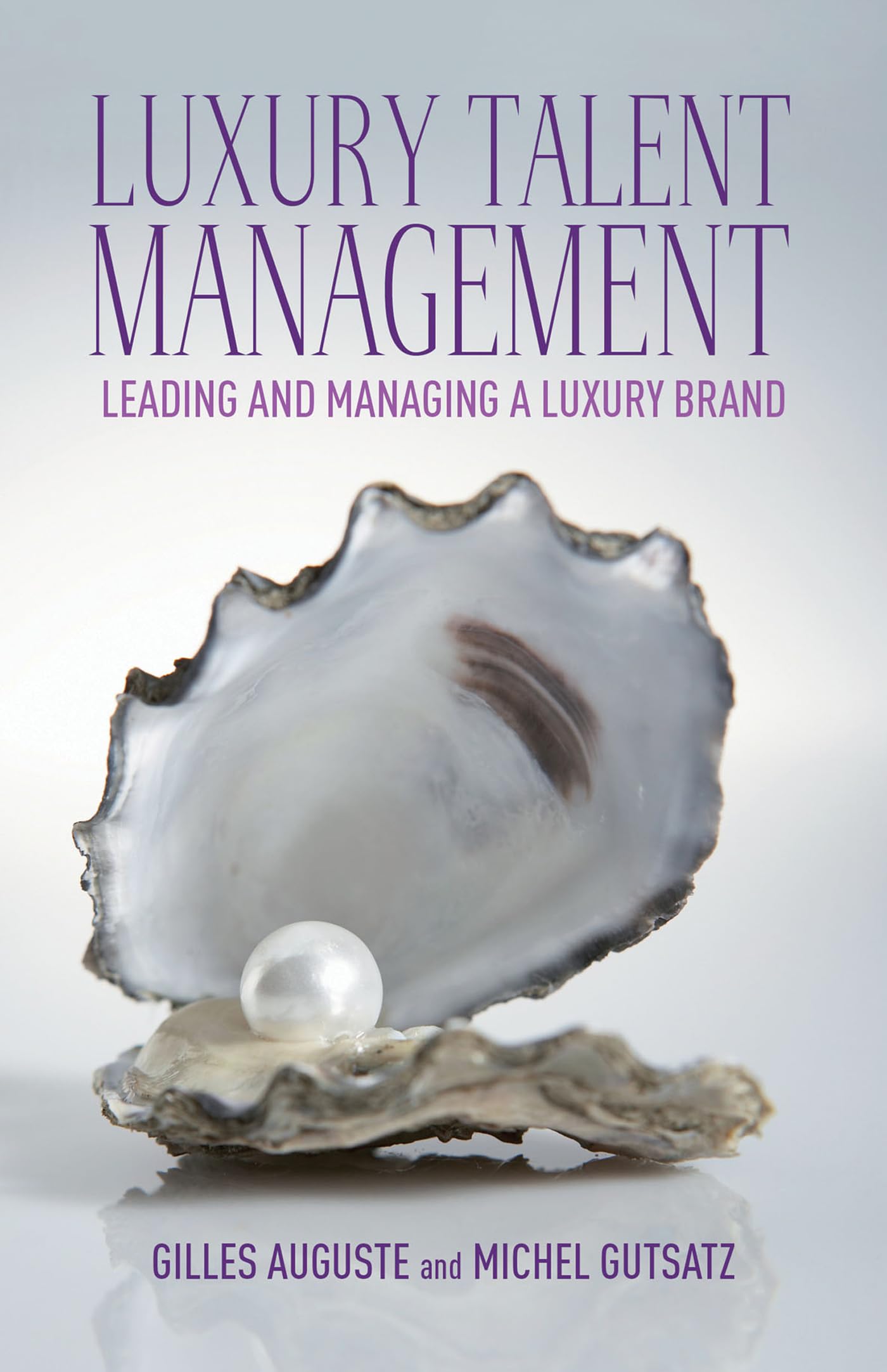 Luxury Talent Management: Leading and Managing a Luxury Brand Law