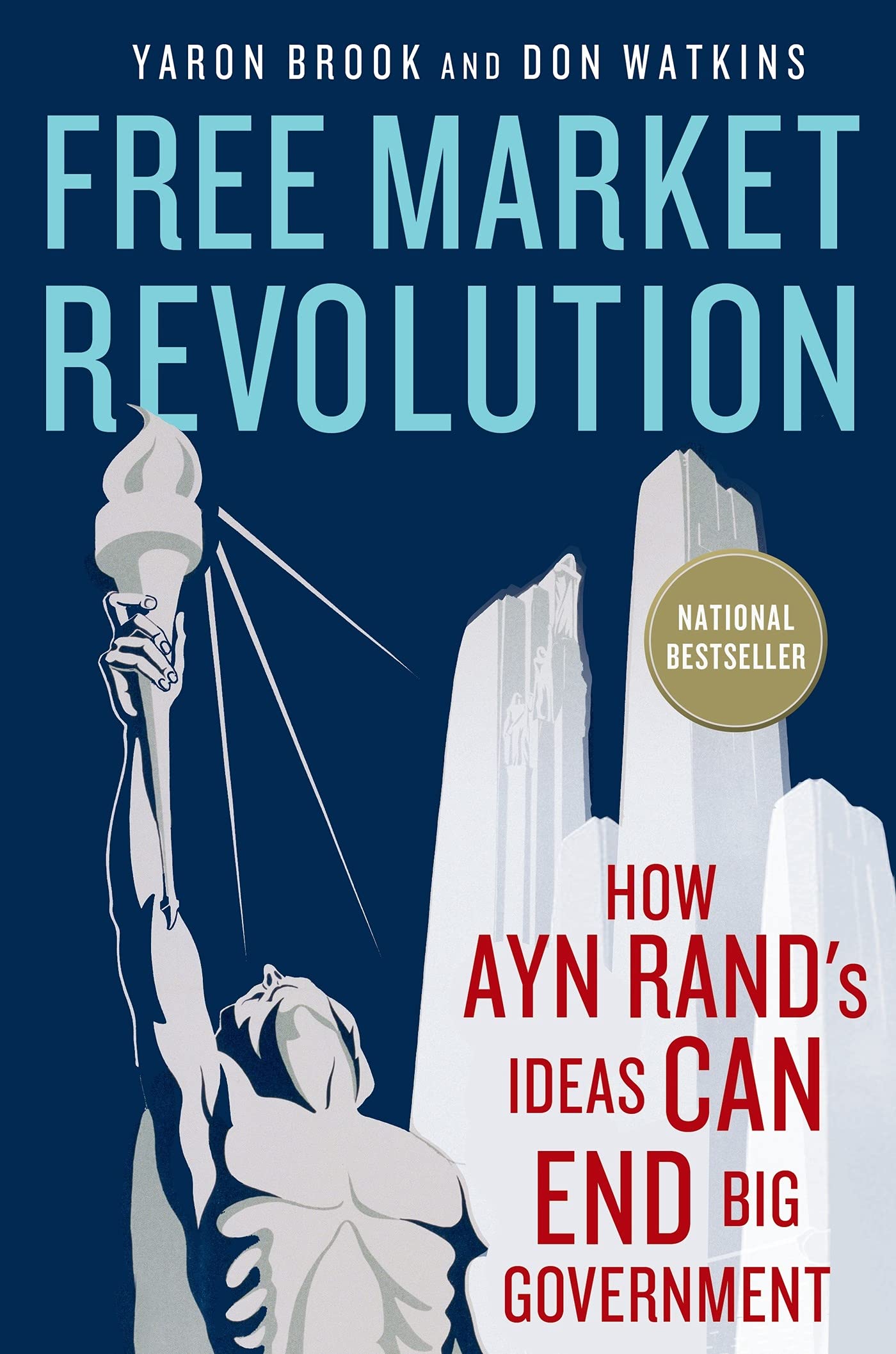 Free Market Revolution: How Ayn Rand's Ideas Can End Big Government Law